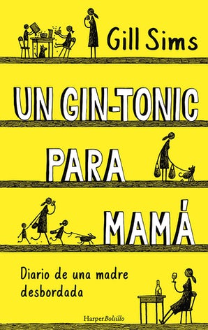 Un gin-tonic para mamá. Diario de  una madre desbordada