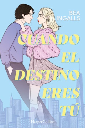 Cuando el destino eres tú (Una deslumbrante historia de amor situada en Nueva York)