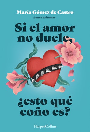 Si el amor no duele, ¿esto qué coño es?