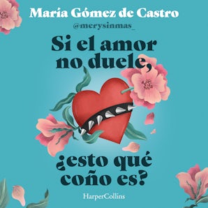 Si el amor no duele, ¿esto qué coño es?