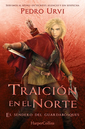 Traición en el norte: (El Sendero del Guardabosques, Libro 4)