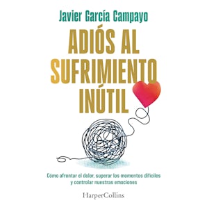 Adiós al sufrimiento inútil