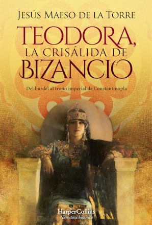 Teodora, la Crisálida de Bizancio