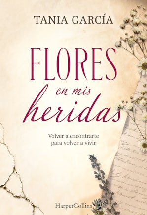 Flores en mis heridas