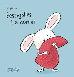 Pessigolles i a dormir