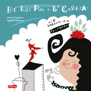 De los pies a la cabeza. Mi 1er vocabulario flamenco