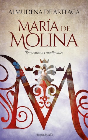 María de Molina. Tres coronas medievales